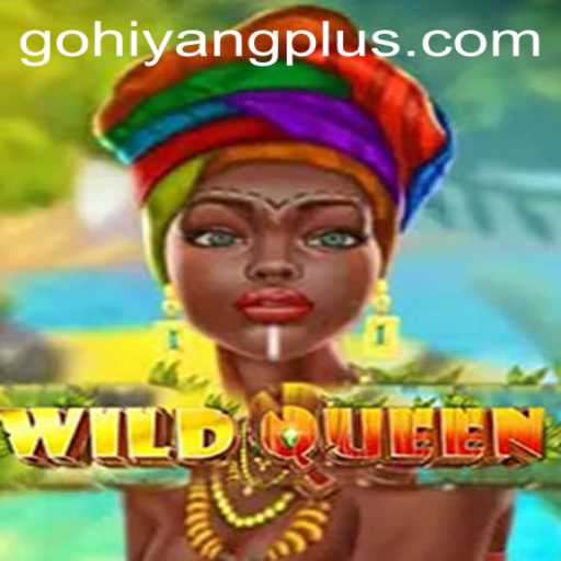 Unveiling the Thrills of WildQueen: A Deep Dive into the Intriguing World of HIYANGPLUS